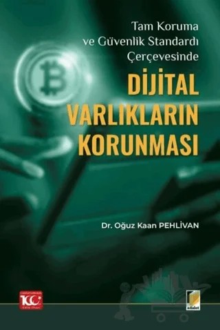 Tam Koruma ve Güvenlik Standardı Çerçevesinde Dijital Varlıkların Korunması – Oğuz Kaan Pehlivan – Adalet Yayınevi kitap kapağı