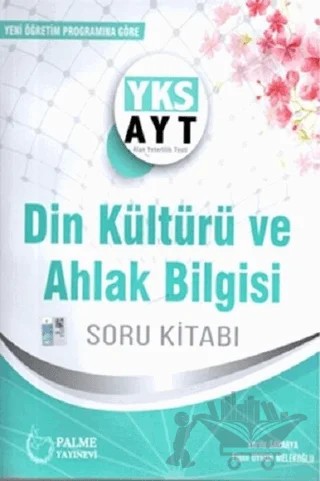 YKS AYT Din Kültürü ve Ahlak Bilgisi Soru Kitabı – Figen Uygur Melekoğlu, Zarife Sakarya – Palme Yayınları kitap kapağı