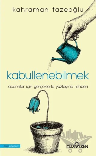 Kabullenebilmek – Kahraman Tazeoğlu – Yediveren Yayınları kitap kapağı