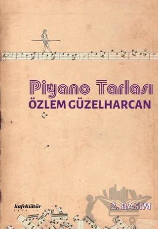 Piyano Tarlası – Özlem Güzelharcan – Kafe Kültür Yayıncılık kitap kapağı
