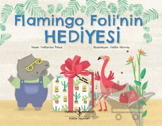 Flamingo Foli’nin Hediyesi – Catherine Pelosi – İş Bankası Kültür Yayınları kitap kapağı