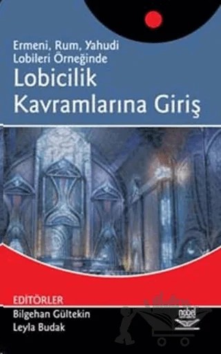 Lobicilik Kavramlarına Giriş – Kolektif – Nobel Akademik Yayıncılık kitap kapağı