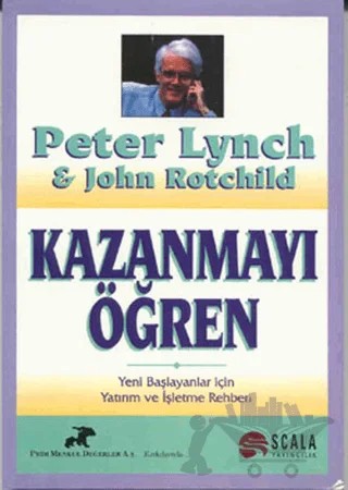 Kazanmayı Öğren – John Rothchild, Peter Lynch – Scala Yayıncılık kitap kapağı