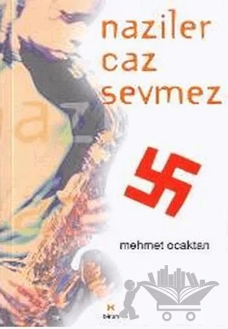 Naziler Caz Sevmez – Mehmet Ocaktan – Birun Kültür Sanat Yayıncılık kitap kapağı