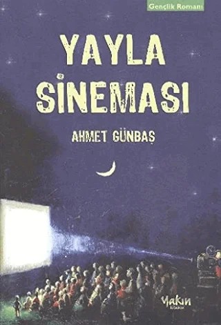 Yayla Sineması – Ahmet Günbaş – Yakın Kitabevi kitap kapağı
