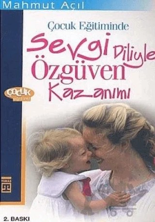 Sevgi Diliyle Özgüven Kazanımı – Mahmut Açıl – Timaş Yayınları kitap kapağı