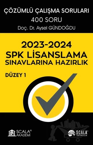 SPK Lisanslama Sınavlarına Hazırlık - Düzey 1 – Aysel Gündoğdu – Scala Yayıncılık kitap kapağı