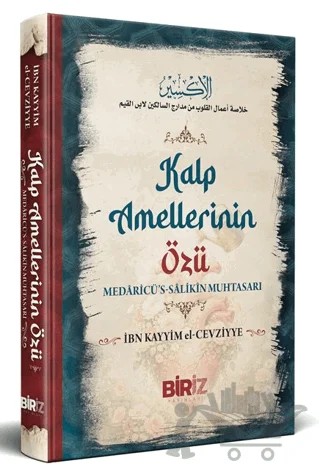 Kalp Amellerinin Özü (Medaricü’s Salikin Muhtasarı) – İbn Kayyım el-Cevziyye – Biriz Yayınları kitap kapağı