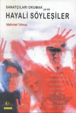 Sanatçıları Okumak ya da Hayali Söyleşiler – Mehmet Yılmaz – Ütopya Yayınevi kitap kapağı