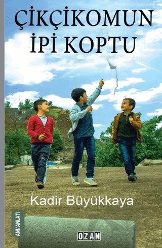 Çikçikomun İpi Koptu – Kadir Büyükkaya – Ozan Yayıncılık kitap kapağı