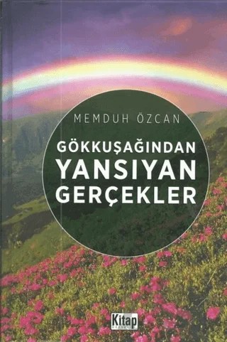 Gökkuşağından Yansıyan Gerçekler – Memduh Özcan – Kitap Dünyası Yayınları kitap kapağı