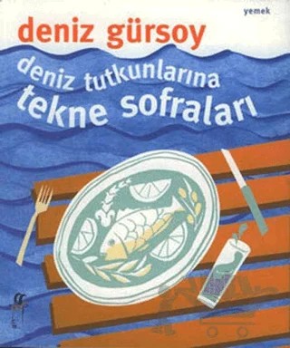Deniz Tutkunlarına Tekne Sofraları – Deniz Gürsoy – Oğlak Yayıncılık kitap kapağı