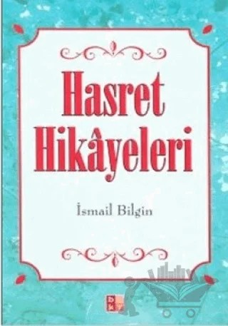 Hasret Hikayeleri – İsmail Bilgin – Babıali Kültür Yayıncılığı kitap kapağı