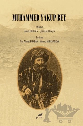Muhammed Yakup Bey – Ablat Hodjaev, Şerali Kuldaşev – Paradigma Akademi Yayınları kitap kapağı