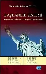BAŞKANLIK SİSTEMİ Karşılaştırmalı Bir İnceleme ve Türkiye İçin Değerlendirmeler – Namık Kemal Öztürk, Hüseyin Kurt, Turgay Uzun, Gözde M. GEZGÜÇ, Özgür H. ÇINAR, Ali Asker, Doğu Ergil, H. Aliyar Demirci, Abdullah Kıran, Murat Aktaş, Cengiz Aktar, Bülent Yücel, Zeynel Abidin Kılınç, Sabri Ciğerli – Nobel Akademik Yayıncılık kitap kapağı