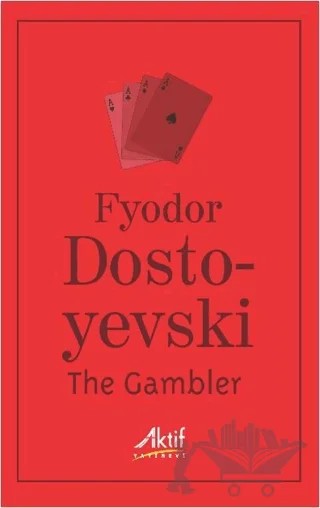 The Gambler – Fyodor Mihayloviç Dostoyevski – Aktif Yayınevi kitap kapağı