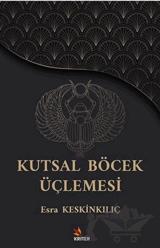 Kutsal Böcek Üçlemesi – Esra Keskinkılıç – Kriter Yayınları kitap kapağı