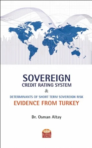 Sovereign Credit Rating System and Determinants of Short Term Sovereign Risk: Evidence From Turkey – Osman Altay – Nobel Bilimsel Eserler kitap kapağı