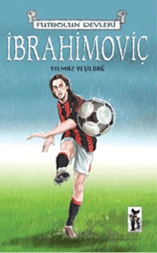 Futbolun Devleri: İbrahimoviç – Yılmaz Yeşildağ – Çizmeli Kedi Yayınları kitap kapağı