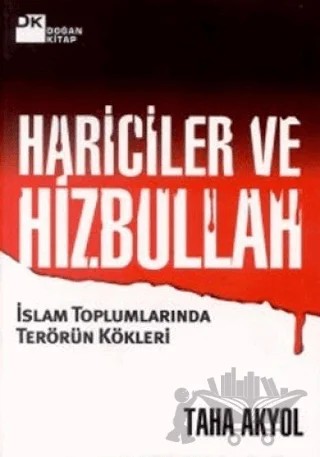 Hariciler ve Hizbullah İslam Toplumlarında Terörün Kökleri – Taha Akyol – Doğan Kitap kitap kapağı