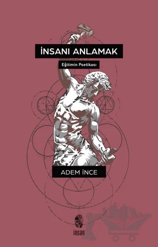 İnsanı Anlamak – Adem İnce – İnsan Yayınları kitap kapağı