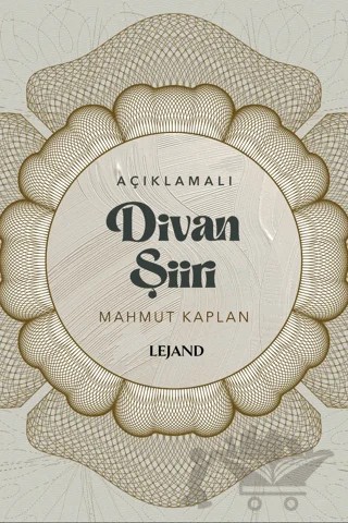 Açıklamalı Divan Şiiri – Mahmut Kaplan – Lejand kitap kapağı