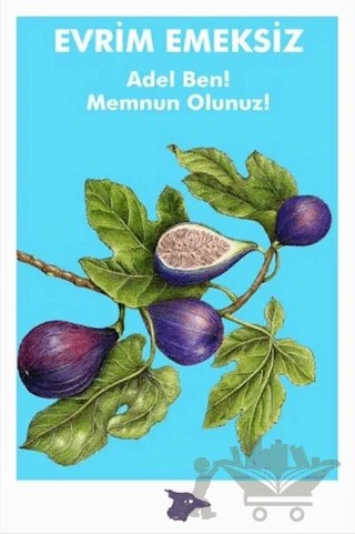 Adel Ben! Memnun Olunuz! – Evrim Emeksiz – Alakarga Sanat Yayınları kitap kapağı