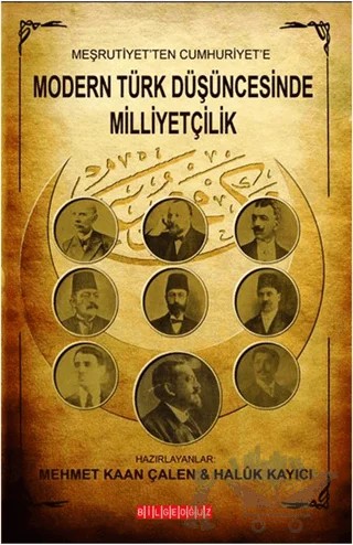Meşrutiyet’ten Cumhuriyet’e Modern Türk Düşüncesinde Milliyetçilik – Halûk Kayıcı, Mehmet Kaan Çalen – Bilgeoğuz Yayınları kitap kapağı
