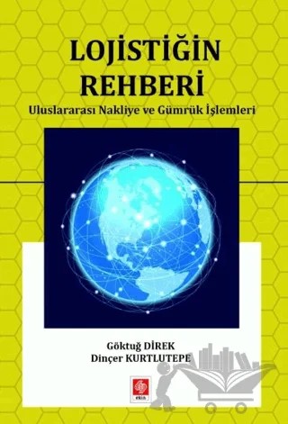 Lojistiğin Rehberi – Göktuğ Direk, Dinçer Kurtlutepe – Ekin Basım Yayın kitap kapağı