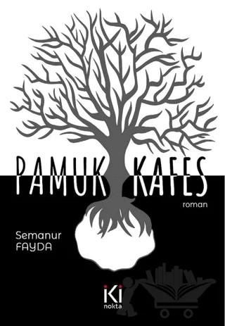 Pamuk Kafes – Semanur Fayda – İki Nokta Kitabevi kitap kapağı