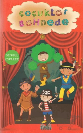 Çocuklar Sahnede – Şengül Koparer – İzan Yayıncılık kitap kapağı