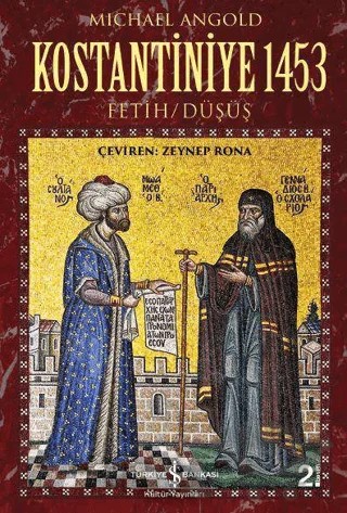 Kostantiniye 1453 – Michael Angold – İş Bankası Kültür Yayınları kitap kapağı