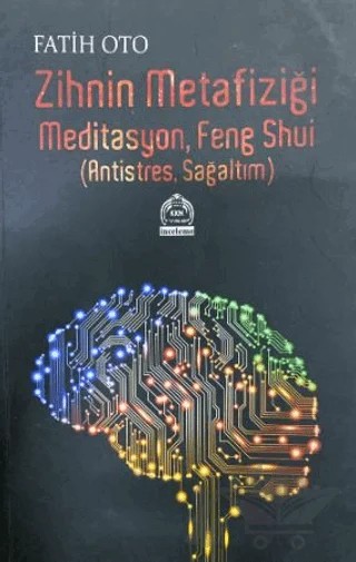 Zihnin Metafiziği Meditasyon, Feng Shui – Fatih Oto – Kurgu Kültür Merkezi kitap kapağı