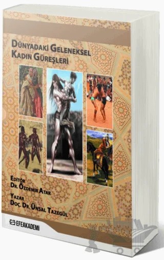 Dünyadaki Geleneksel Kadın Güreşleri – Ünsal Tazegül – Efe Akademi Yayınları kitap kapağı