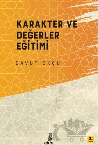 Karakter ve Değerler Eğitimi – Davut Okçu – Ekin Yayınları kitap kapağı