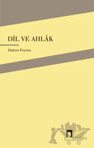 Dil ve Ahlak – Hakan Poyraz – Dergah Yayınları kitap kapağı