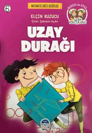 Uzay Durağı - Matematik Ünite Hikayeleri 6 – Elçin Kuzucu – Martı Çocuk Yayınları kitap kapağı