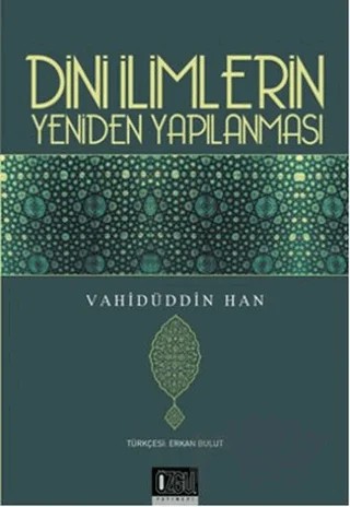 Dini İlimlerin Yeniden Yapılanması – Vahidüddin Han – Özgü Yayıncılık kitap kapağı