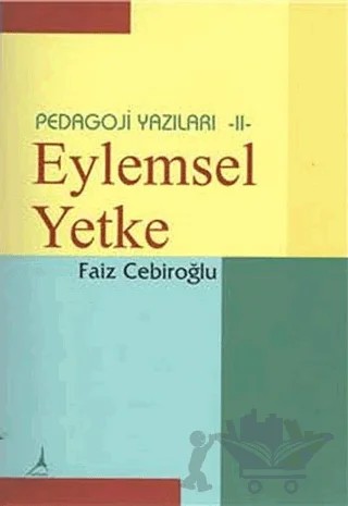 Eylemsel Yekte - Pedogoji Yazıları 2 – Faiz Cebiroğlu – Alter Yayıncılık kitap kapağı