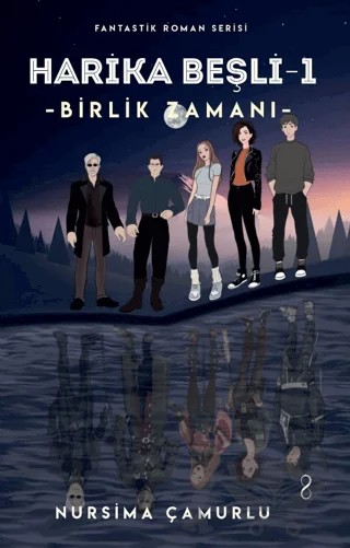 Harika Beşli - 1 – Nursima Çamurlu – Bengisu Yayınları kitap kapağı
