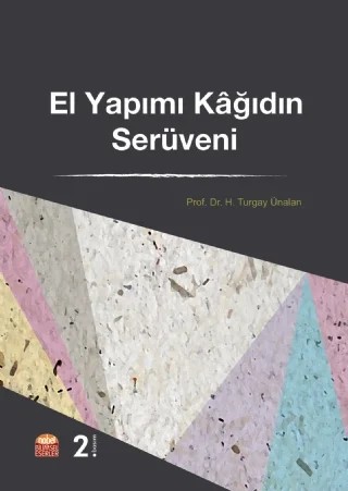 El Yapımı Kâğıdın Serüveni – H. Turgay Ünalan – Nobel Bilimsel Eserler kitap kapağı