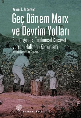 Geç Dönem Marx ve Devrim Yolları – Kevin B. Anderson – Yordam Kitap kitap kapağı