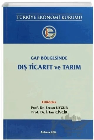 Gap Bölgesinde Dış Ticaret ve Tarım – Ercan Uygur, İrfan Civcir – Türkiye Ekonomi Kurumu kitap kapağı