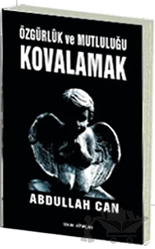 Özgürlük ve Mutluluğu Kovalamak – Abdullah Can – Sokak Kitapları Yayınları kitap kapağı