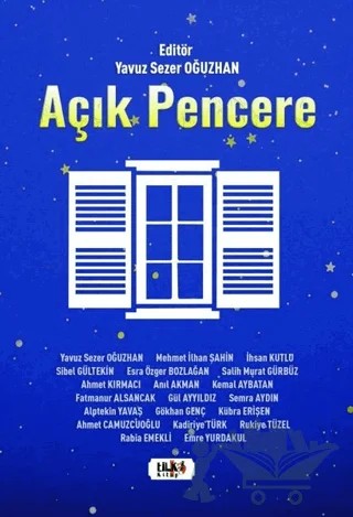 Açık Pencere – Ahmet Camuzcioğlu, Ahmet Kırmacı, Alptekin Yavaş, Anıl Akman, Emre Yurdakul, Esra Özger Bozlağan, Fatmanur Alsancak, Gökhan Genç, Gül Ayyıldız, İhsan Kutlu, Kadriye Türk, Kemal Aybatan, Kübra Erişen, Mehmet İlhan Şahin, Rabia Emekli, Rukiye Tüzel, Salih Murat Gürbüz, Semra Aydın, 2 yazar daha – Tilki Kitap kitap kapağı