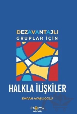 Dezavantajlı Gruplar İçin Halkla İlişkiler – Emrah Ayaşlıoğlu – Ütopya Yayınevi kitap kapağı