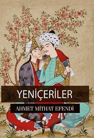 Yeniçeriler – Ahmet Mithat Efendi – Tema Yayınları kitap kapağı