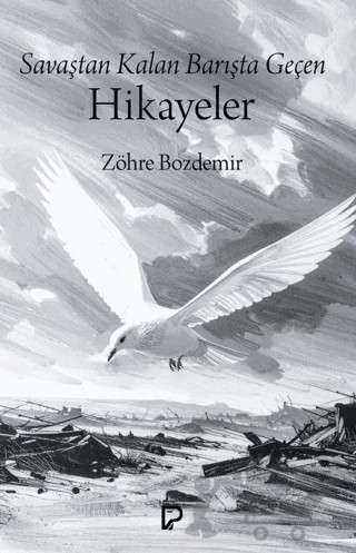 Savaştan Kalan Barışta Geçen Hikayeler – Zöhre Bozdemir – Paşa Yayınları kitap kapağı