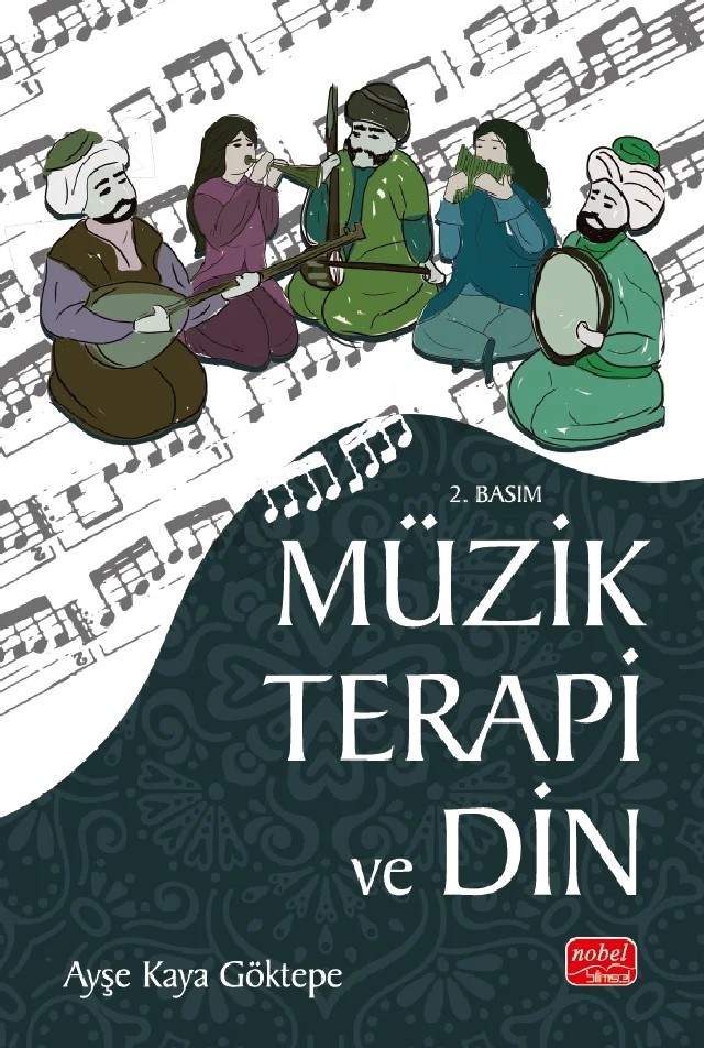 Müzik Terapi ve Din – Ayşe Kaya Göktepe – Nobel Bilimsel Eserler kitap kapağı