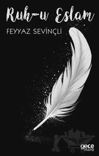 Ruh-u Eslam – Feyyaz Sevinçli – Gece Kitaplığı kitap kapağı